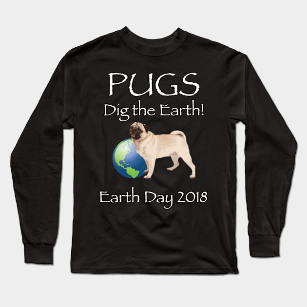 Pug Earth Day Awareness 2018 T-Shirt Long Sleeve T-Shirt by bbreidenbach